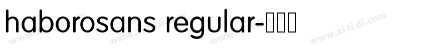 haborosans regular字体转换 haborosans regular字体转换